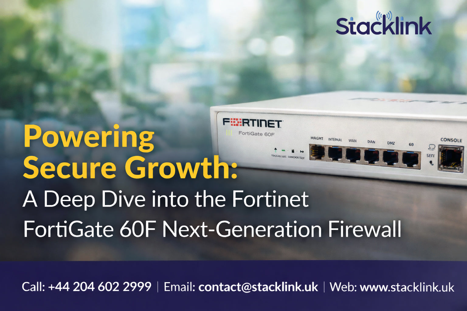 Powering Secure Growth: A Deep Dive into the Fortinet FortiGate 60F Ne ...
