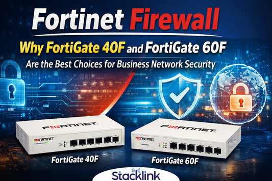 Why FortiGate 40F and FortiGate 60F Are the Best Choices for Business Network Security